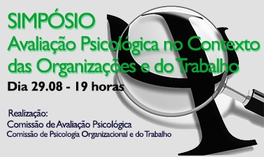 You are currently viewing Simpósio: Avaliação Psicológica no Contexto das Organizações e do Trabalho