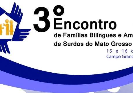 You are currently viewing 3° Encontro  de Famílias Bilíngues e Amigos de Surdos do Mato Grosso do Sul (Informe de parceiro)