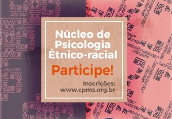 Você está visualizando atualmente Chamada para profissionais: Núcleo de Psicologia Étnico Racial do CRP-14/MS