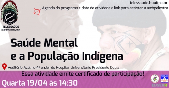 You are currently viewing Webpalestra  da UFMA sobre Saúde Mental e População Indígena contará com participação do NPPI do CRP14/MS
