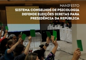 You are currently viewing Manifesto – Sistema Conselhos de Psicologia defende eleições direitas para presidência da República