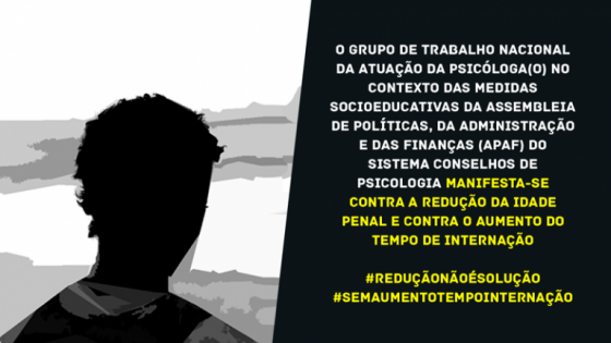 You are currently viewing Grupo de Trabalho da (o) Psicóloga(o) no contexto das Medidas Socioeducativas manifesta-se contra a redução da idade penal