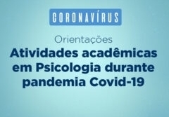 Você está visualizando atualmente Coronavírus: Orientações sobre atividades acadêmicas na graduação em Psicologia