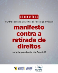 Você está visualizando atualmente FENPB e Sistema Conselhos de Psicologia divulgam manifesto contra a retirada de direitos durante pandemia da Covid-19