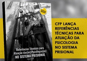 You are currently viewing CFP lança Referências Técnicas para atuação da Psicologia no Sistema Prisional