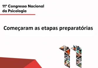 You are currently viewing Começaram as etapas preparatórias para o 11º Congresso Nacional da Psicologia