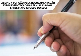 Leia mais sobre o artigo Assine a petição pela regulamentação e implementação da Lei n. 13.935/2019 no estado de Mato Grosso do Sul!