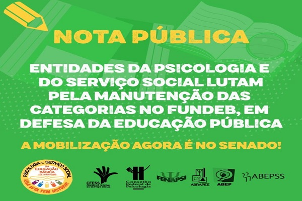 Read more about the article Entidades do Serviço Social e da Psicologia se posicionam pela manutenção das categorias no Fundeb