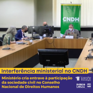 Read more about the article Ministério cria entrave à participação da sociedade civil no Conselho Nacional de Direitos Humanos