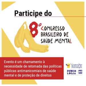 Leia mais sobre o artigo Participe do 8º Congresso Brasileiro de Saúde Mental (CBSM)