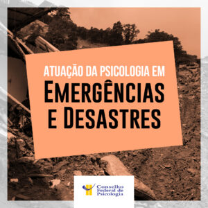 Read more about the article Emergências e desastres: conheça as referências técnicas do CFP
