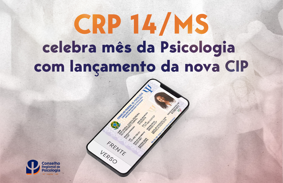 No momento você está vendo CRP 14/MS celebra mês da Psicologia com lançamento da nova CIP