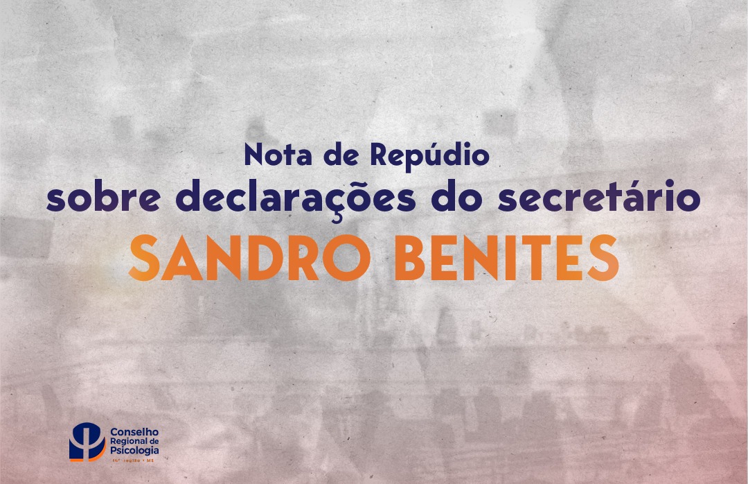 Você está visualizando atualmente Nota de Repúdio – Sobre declarações do Secretário Sandro Benites