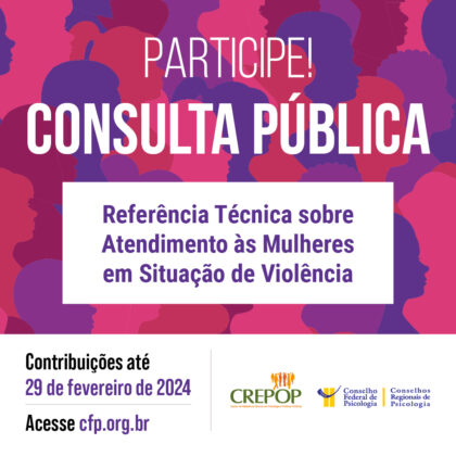 Leia mais sobre o artigo Mulheres em situação de violência: CREPOP lança consulta pública para subsidiar elaboração de referências técnicas