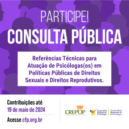 Você está visualizando atualmente Consulta pública CREPOP:  Referências Técnicas para atuação de Psicólogas em Políticas Públicas de Direitos Sexuais e Direitos Reprodutivos